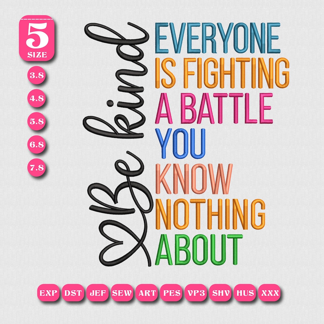 Be Kind Everyone is Fighting A Battle Embroidery Design, Mental Health ...