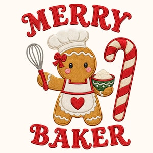 May include: An embroidered design featuring a gingerbread person wearing a white chef hat and apron with a red heart. The figure holds a silver whisk and a green bowl of white dough, flanked by a red and white candy cane. Text reads MERRY BAKER.