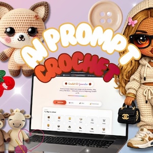 May include: An image featuring crochet dolls, including a fox, two cows, and a doll wearing a hoodie and sunglasses. The words "AI PROMPT CROCHET" are displayed in a colorful font. A laptop screen shows a crochet AI generator.
