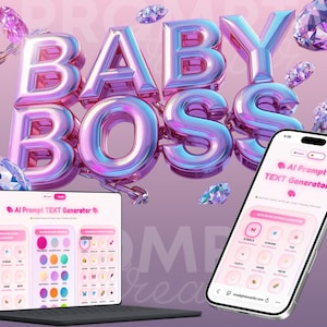 May include: A digital art composition featuring the text "BABY BOSS" in iridescent, bubble-style letters, surrounded by sparkling gems and a chain. A tablet and a smartphone display an "AI Prompt TEXT Generator" interface.
