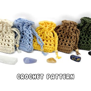 May include: Five crochet drawstring bags in cream, blue, yellow, brown, and green, each with a unique texture. The bags are displayed with various stones and the text "CROCHET PATTERN".