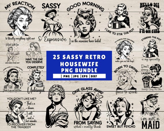 Retro Sassy PNG Bundle, Trendy Retro Housewife PNG, Retro Clip Art Bundle, Sublimation Design for t-shirts Tote bag, Sarcastic Retro Women