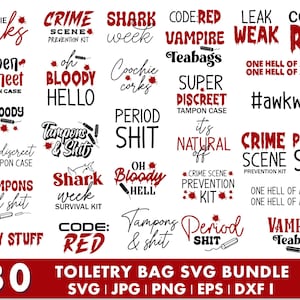 May include: A collection of 30 SVG designs for toiletry bags, featuring phrases like "Coochie Corks," "Shark Week," and "Period Shit." The designs are in red and black, with various fonts and styles. The bundle includes SVG, JPG, PNG, EPS, and DXF formats.