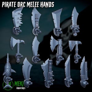 May include: A collection of gray miniature pirate-themed melee weapons, including swords, axes, and a fish-shaped weapon, all held by stylized hands. The image includes the text "PIRATE ORC MELEE HANDS" at the top and the logo "MEKI MINIATURES" at the bottom.