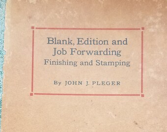 SCARCE Bookbinding Manual - 1914 Bookbinding and its Auxiliary Branches - Blank, Edition and Job Forwarding by John Pledger