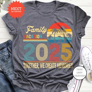Family Vacation 2025 T-shirt, Creating Memories Together Shirts, Custom Family Matching Tee, Family Vacation Shirts, Family Beach Trip Shirt