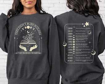 They Didn't Burn Witches Sweatshirt, Feminist Pro-Choice Tee