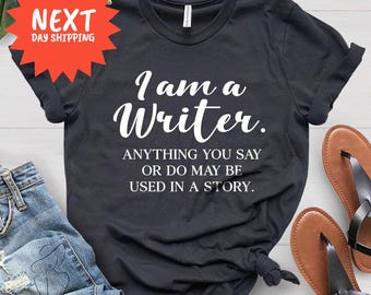 Funny Writer Shirt, I Am A Writer Shirt, Author Shirts, Novelist Shirt, Writers Gift, Novel Writer, Bookworm Shirt, Author Gifts, Book Lover