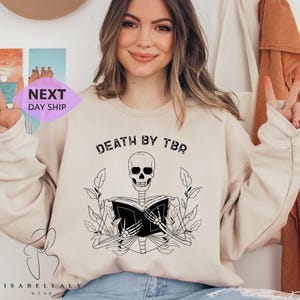 Death By TBR Sweatshirt, Bookish Hoodie, Skeleton Sweatshirt, Reading Shirt, Book Lover Sweatshirt, Funny Skeleton Shirt, Halloween Gift Tee