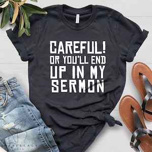 Funny Preacher Gifts, Sermon Shirt, Pastor Gifts, Missionary Gift, Gifts For Pastor, Preacher Shirt, Minister T-Shirt, Christian