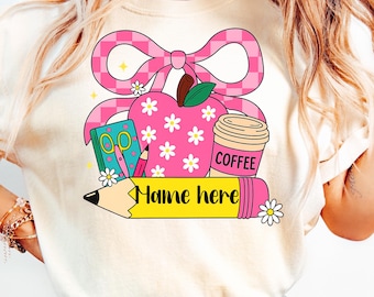 Personalised Name shirt png, Custom Teacher name Png, Back To School png,  Custom Teacher shirt png, Teacher's Day gift, Student name shirt