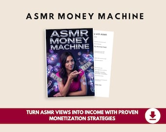 May include: The image features a book cover titled "ASMR MONEY MACHINE" with a woman holding money. The text "TURN ASMR VIEWS INTO INCOME WITH PROVEN MONETIZATION STRATEGIES" is displayed on a red banner at the bottom.