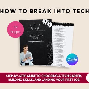 May include: A 27-page digital guide titled How to Break Into Tech, featuring a black cover with white gear and honeycomb graphics, a table of contents page, and a person holding a tablet. The text includes step-by-step career advice.