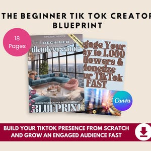 Puede incluir: Imagen promocional de una guía de TikTok titulada "The Beginner TikTok Creator Blueprint". La portada presenta una escena de sala de estar. El texto incluye "Engage Your Way to 1,000 Followers & Monetize Your TikTok FAST". La guía tiene 18 páginas y usa Canva.