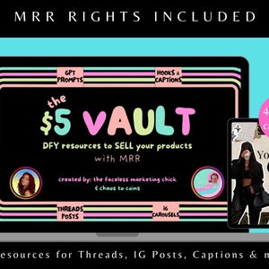 May include: A laptop screen displaying a pink, green and yellow graphic with the text "the $5 VAULT" and the words "DFY resources to SELL your products with MRR". The graphic is on a black background with a white border. The laptop is on a blue surface. A phone screen is to the right of the laptop, displaying a carousel template with the text "Your text Goes HERE".