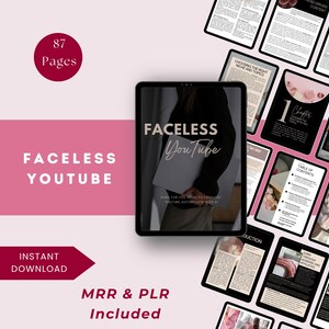 May include: A digital product titled "Faceless YouTube" with 87 pages, displayed on a tablet. The cover features the title in white text against a black background. Additional text includes "Instant Download" and "MRR & PLR Included" on a pink and burgundy background.