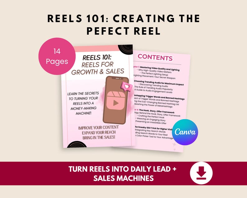 May include: A pink and white guide titled "REELS 101: REELS FOR GROWTH & SALES" with the text "Learn the secrets to turning your reels into a money-making machine!" The guide includes a table of contents and a Canva logo.