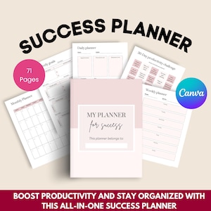 May include: A pink and white success planner with the text "My Planner for Success" and "71 Pages". The planner includes daily, weekly, and monthly planning pages. The image also includes the Canva logo and the text "Boost productivity and stay organized with this all-in-one success planner."