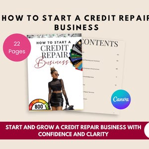 May include: A digital guide titled "How to Start a Credit Repair Business" with 22 pages. The cover features a woman and the text "Credit Repair Business". The image includes a "Canva" logo and the text "Start and Grow a Credit Repair Business with Confidence and Clarity."