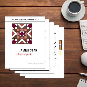 May include: A set of printable instructions for making an Amish Star barn quilt. The instructions include a color diagram of the quilt pattern and the text "GOOD COURAGE BARN QUILTS" and "AMISH STAR barn quilt".