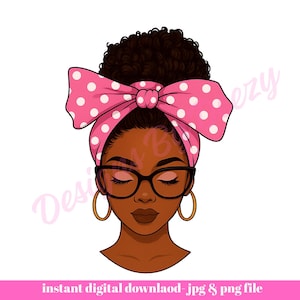 May include: Digital illustration of a Black woman with closed eyes, wearing black glasses, gold hoop earrings, and a pink polka dot headscarf. Her dark curly hair is styled in a bun. The image includes the text "instant digital download - jpg & png file".