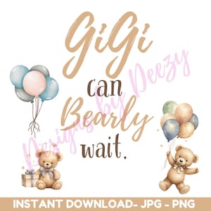 Gigi/Papa peut Bearly attendre png jpg Fichiers de conception découpés thème ours baby shower beige et marron