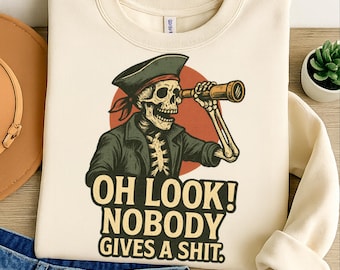 Oh Look Nobody Gives A Png, Funny Quote Png, Sarcasm Png, Adult Humor Png, Offensive Png, Funny Skelton Png, Sarcastic Png, Funny Shirt Png