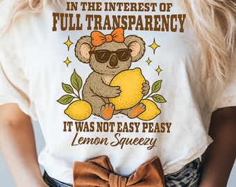 In The Interest of Full Transparency It Was Not Easy Peasy Lemon Squeezy PNG, Funny Koala Sarcastic png, Retro Lemon Humor Summer png
