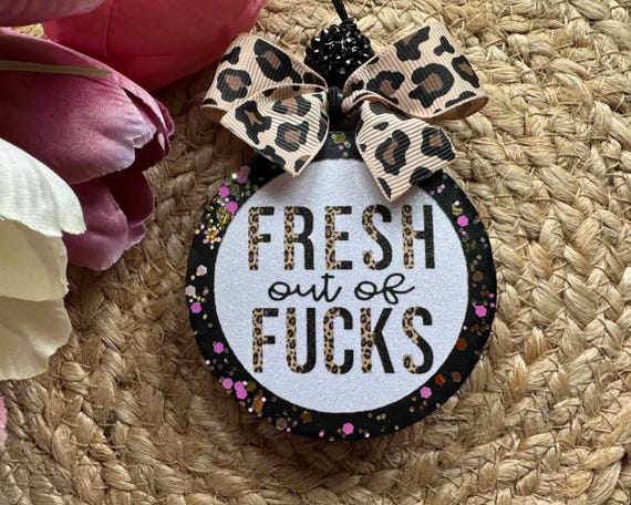 Leopard Fresh Out Of F**ks Car Freshie | Hand Crafted Aroma Bead Air Freshener