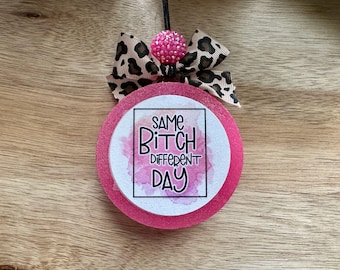 Same B**ch Different Day Car Freshie |  Hand Crafted Aroma Bead Air Freshener