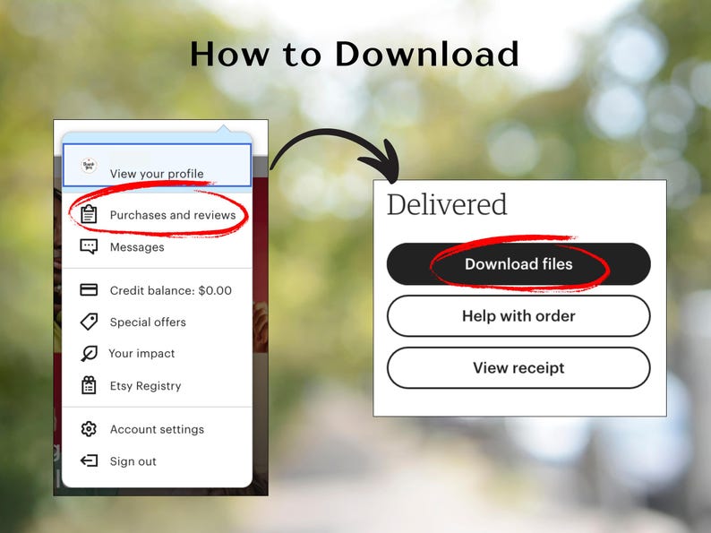 May include: An instructional graphic titled How to Download showing a mobile menu with a red circle around Purchases and reviews, and a second box labelled Delivered with a red circle around the black button labelled Download files.