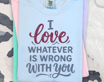 I Love Whatever Is Wrong With You PNG, Red Script Love Sassy Quote Design, Two Tone Brushstroke Typography Digital Download, 4 Color Options