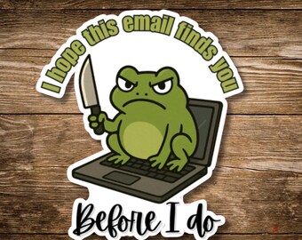 I Hope This Email Finds You Sticker Office Workspace Laptop Decal For Water Bottle