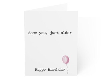 Just Older Funny Birthday Greeting Card