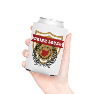 Beer Lover Can Coozie Drink Local Cozie Ohio Can Cooler