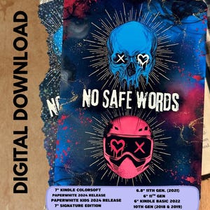 May include: A digital download featuring a blue skull with an X and heart-shaped eyes, and a pink helmet with an X and heart-shaped eyes. The text "NO SAFE WORDS" is displayed. Compatible with Kindle models.