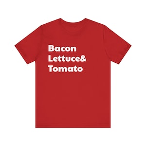 BLT T-Shirt, Bacon, Food Humor, Rock Shirt, Sandwich Shirt, Gift for best friend, Funny Shirt, Gift for Dad, Gift for Brother, Foodie Shirt
