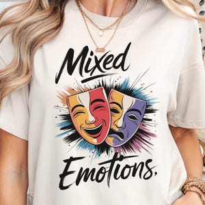 Mixed Emotions Theater Shirt - Drama Mask Tee for Actors, Theater Lovers, and Artists | Emotional Art Aesthetic Gift