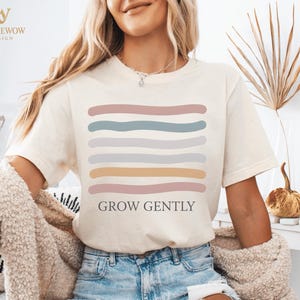Mental Health Shirt - Grow Gently Shirt - Self Care Gifts - Positive Shirt with Earth Tone Minimalist Stripes – Mindful Tee for Yoga