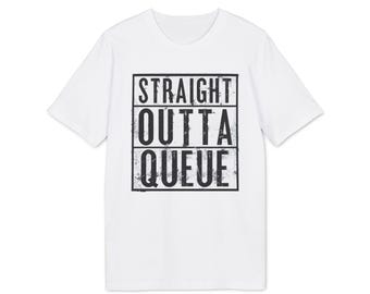 GMS Straight Outta Queue T-Shirt For all those who know the wait