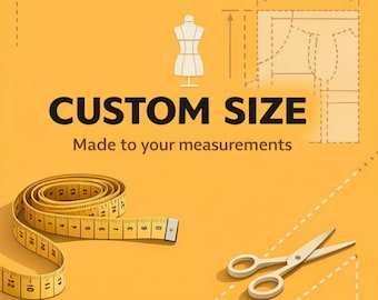 Custom Size Tailoring Add-On – Made to Your Exact Measurements for Perfect Fit
