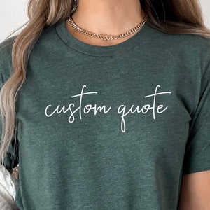 May include: A green t-shirt with the text "custom quote" in white lettering.