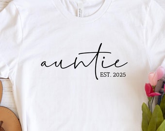 Customized Auntie Est 2025 Shirt, Auntie Shirt, Auntie Established Shirt, Birthday Gift Aunt, Sister Shirt, New Aunt Tee Shirt, Aunt Shirt