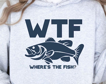 Funny WTF Where Is The Fish Comfort Colors® Hoodie, Fishing Hoodie, Fisherman Gift, Fathers Day Gift, Present for Fisherman, Fishing Hoodie