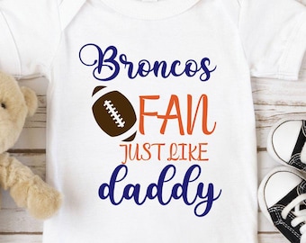 Broncos Baby Shirt, Just Like Daddy TShirt, Broncos Fan Like Daddy, Baby Shower Gift, Broncos Baby Bodysuit Shirt, Infant Shirt, Dad To Be