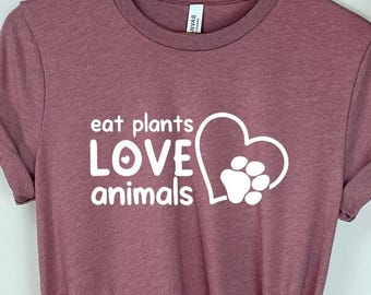 Vegan Shirt, Eat Plants Love Animals Shirt, Vegetable T-shirt, Vegan Life Tee, Vegetarian Shirt, Herbivore Shirt, Vegan Gift, Veganism Shirt