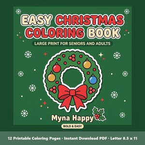 May include: A square coloring book cover with a dark green background featuring white snowflakes and a central Christmas wreath illustration with red, yellow, and blue ornaments and a large red bow. Text reads: EASY CHRISTMAS COLORING BOOK, LARGE PRINT FOR SENIORS AND ADULTS, Myna Happy, BOLD & EASY, 12 Printable Coloring Pages, Instant Download PDF, Letter 8.5 x 11.