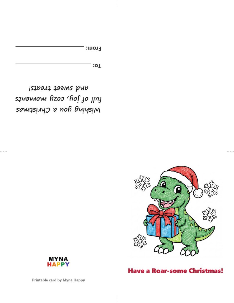 May include: A folded greeting card featuring a green dinosaur wearing a red and white Santa hat, holding a blue gift with a red bow. The text reads: Have a Roar-some Christmas! Wishing you a Christmas full of joy, cozy moments and sweet treats! From: To: MYNA HAPPY