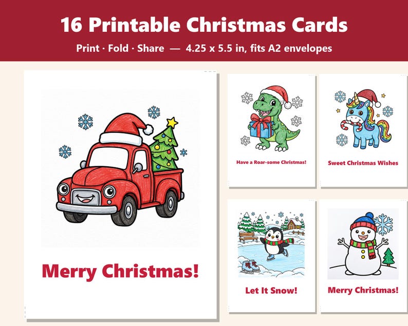 May include: Sixteen printable Christmas cards measuring 4.25 x 5.5 inches. Designs include a red truck with a tree, a dinosaur with a gift, a unicorn with a candy cane, a penguin on ice, and a snowman. Text includes Merry Christmas, Have a Roar-some Christmas, Sweet Christmas Wishes, and Let It Snow.