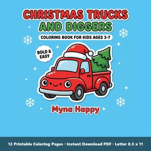 May include: A coloring book titled CHRISTMAS TRUCKS AND DIGGERS featuring a red truck with a Santa hat and a Christmas tree on a blue background with snowflakes. The cover includes the text BOLD & EASY, Myna Happy, and 12 Printable Coloring Pages, Instant Download PDF, Letter 8.5 x 11.